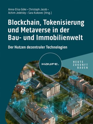 cover image of Blockchain, Tokenisierung und Metaverse in der Bau- und Immobilienwelt